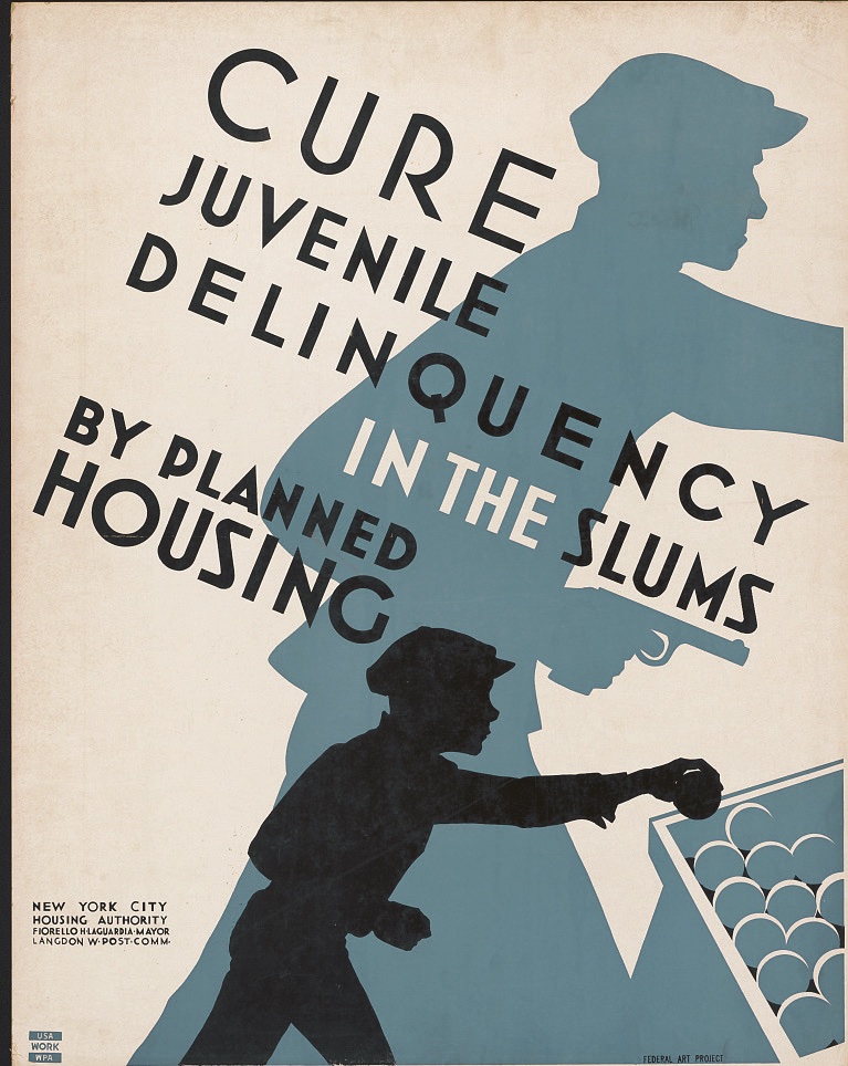 1940s WPA poster: Cure Juvenile Delinquency in the Slums by Planned Housing