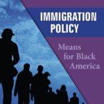 What Immigration Policy Means for Black America