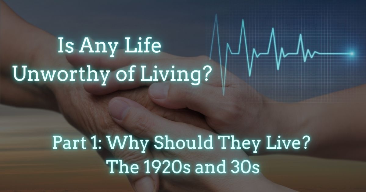 Is Any Life Unworthy of Living? - 1