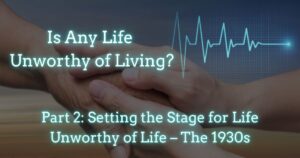 Is Any Life Unworthy of Living? - 1