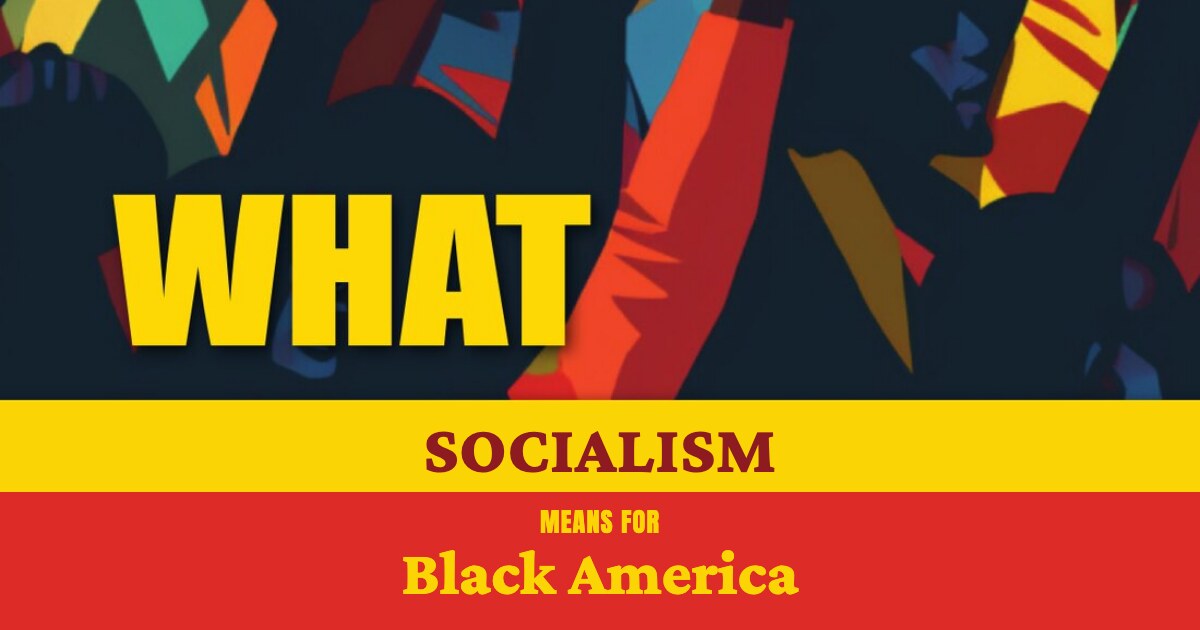 What Socialism Means for Black America